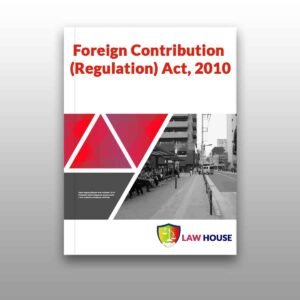 Foreign Contribution (Regulation) Act, 2010 || Free Law Books PDF Download