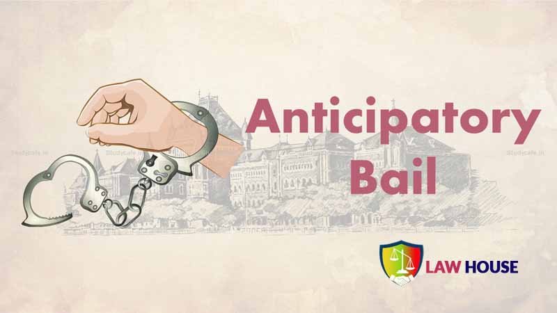 Anticipatory Bail in India | Law House | Kolkata