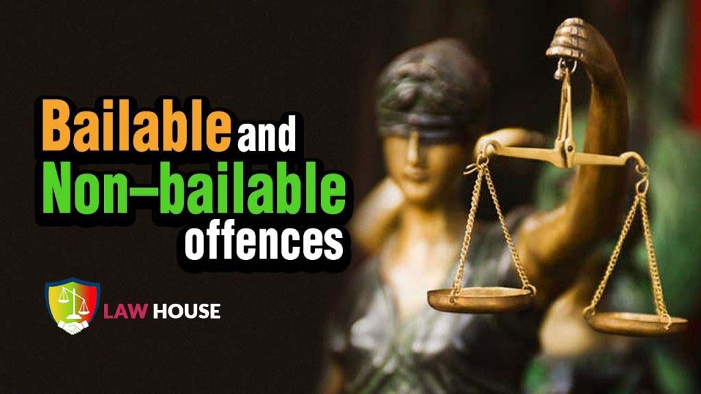 Difference between Bailable and Non Bailable Offence